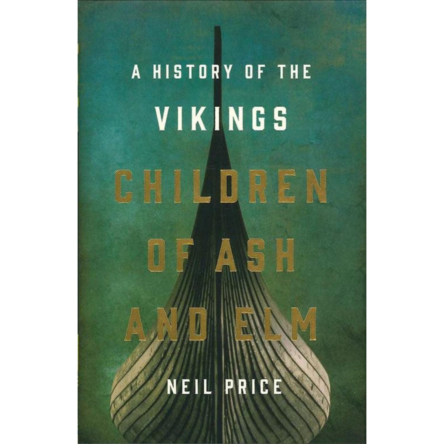 Children of Ash and Elm: A History of the Vikings