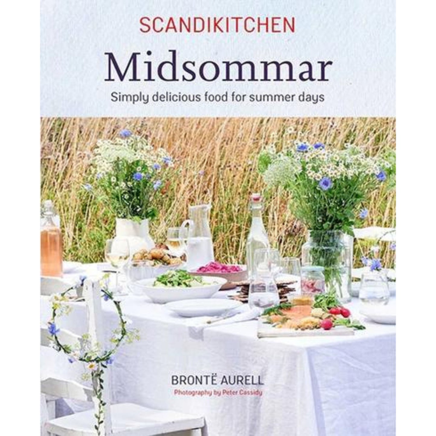 Midsommar: Simply Delicious Food For Summer Days