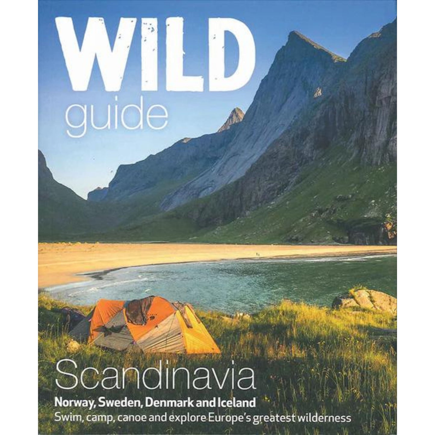 Wild Guide Scandinavia : Norway, Sweden, Denmark and Iceland