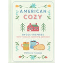 American Cozy: Hygge-Inspired Ways to Create Comfort & Happiness