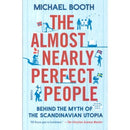 Almost Nearly Perfect People: Behind the Myth of the Scandinavian Utopia