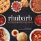Rhubarb: 50 Tried and True Recipes
