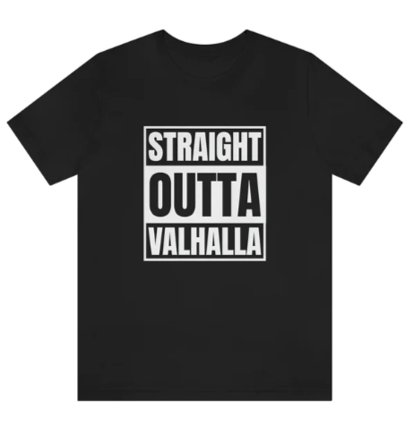 "Straight Outta Valhalla" T-Shirt