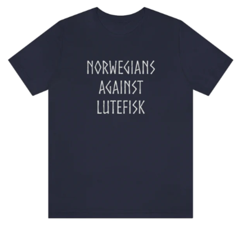 "Norwegian Against Lutefisk" T-Shirt