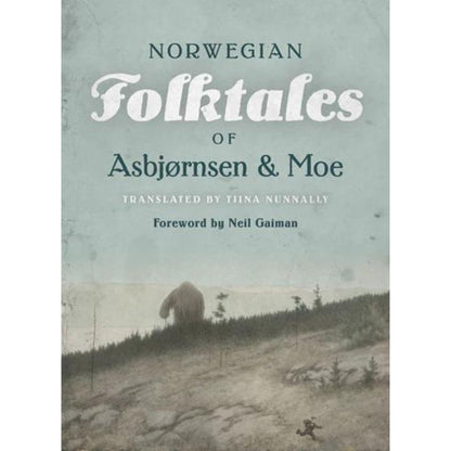 The Complete and Original Norwegian Folktales of Asbjørnsen & Moe