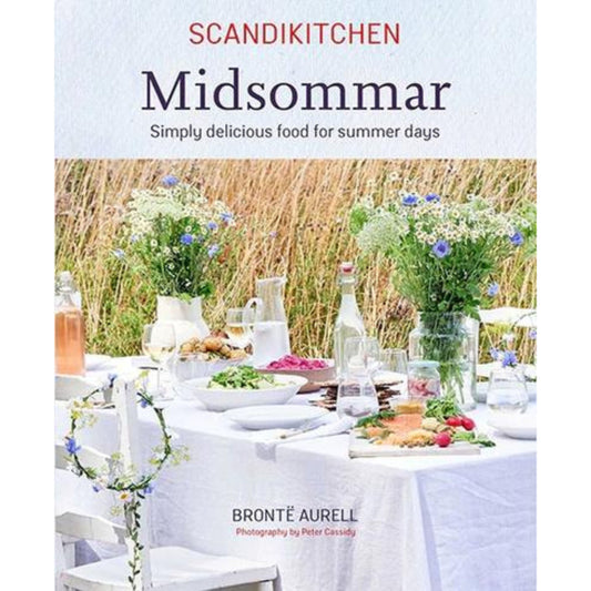 Midsommar: Simply Delicious Food For Summer Days