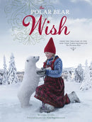 The Polar Bear Wish by by Lori Evert & Per Breiehagen