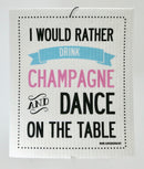 "I would Rather Drink Champagne" Swedish Dishcloth