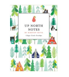 Up North Notes by Kirsten Sevig