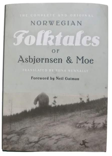 The Complete and Original Norwegian Folktales of Asbjørnsen & Moe