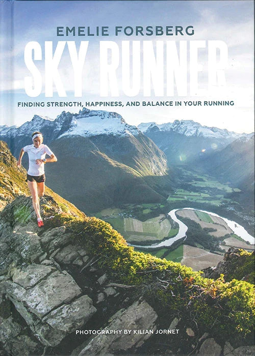 Sky Runner: Finding Strength, Happiness, and Balance in Your Running