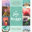 Joy of Hygge: How to Bring Everyday Pleasure and Danish Coziness into Your Life