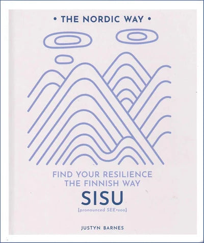 Sisu:Find Your Resilience the Finnish Way