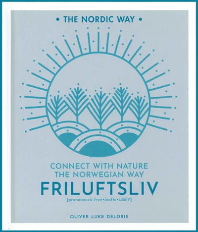 Friluftsliv:Connect with Nature the Norwegian Way