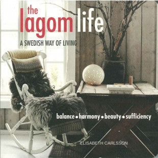 Lagom Life: A Swedish Way of Living