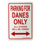 "Danes Only" - Parking Sign