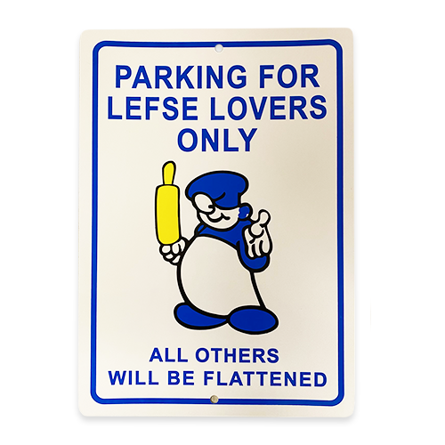 "Lefse Lovers Only" - Parking Sign